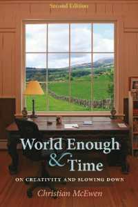 World Enough & Time - Second Edition : On Creativity and Slowing Down （2ND）