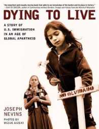 Dying to Live : A Story of U.S. Immigration in an Age of Global Apartheid (City Lights Open Media)