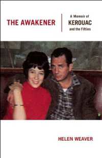 ジャック・ケルアックと５０年代の思い出<br>The Awakener : A Memoir of Jack Kerouac and the Fifties