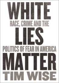 White Lies Matter : Race, Crime and the Politics of Fear (City Lights Open Media)