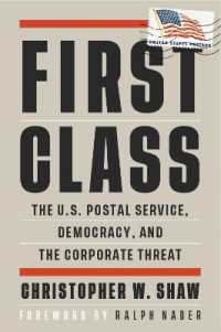 First Class : The U.S. Postal Service, Democracy, and the Corporate Threat (Open Media Series)