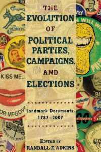 The Evolution of Political Parties, Campaigns, and Elections : Landmark Documents, 1787-2007