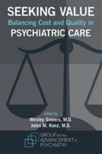 Seeking Value : Balancing Cost and Quality in Psychiatric Care