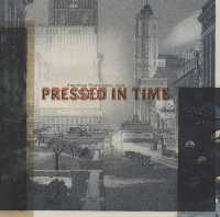Pressed in Time : American Prints 1905-1950 （1ST）