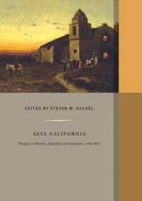 Alta California : Peoples in Motion, Identities in Formation (Western Histories)