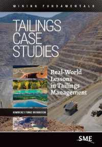 Tailings Case Studies : Real-World Lessons in Tailings Management (Mining Fundamentals)
