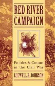 Red River Campaign : Politics and Cotton in the Civil War