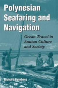 Polynesian Seafaring and Navigation : Ocean Travel in Anutan Culture and Society