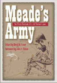 Meade's Army : The Private Notebooks of Lt. Col. Theodore Lyman (Civil War in the North)