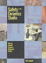Safety in the Ceramics Studio : How to Handle Ceramic Materials Safely