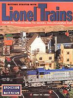 Getting Started with Lionel Trains : Your Introduction to Model Railroading Fun