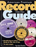 American Premium Record Guide, 1900-1965: Identification & Value Guide to 78s, 45s, & Lps, 6th Edition （Sixth）