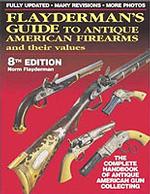 Flayderman's Guide to Antique American Firearms and Their Values (Flayderman's Guide to Antique American Firearms & Their Values) （8th ed.）