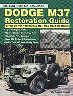 Dodge M37 Restoration Guide : Covers All 1951-1968 Military M37, M42, M43, & B1 Models