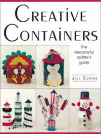 Creative Containers: the Resourceful Crafter's Guide