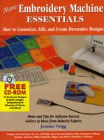 More Embroidery Machine Essentials : How to Customize, Edit and Create Decorative Designs （2 PAP/CDR）