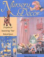 Nursery Decor : Projects for Decorating Your Baby's Room