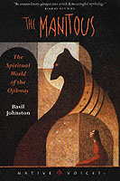 The Manitous : The Spiritual World of the Ojibway