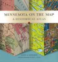 Minnesota on the Map : A Historical Atlas （1ST）