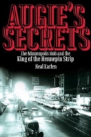 Augie's Secrets : The Minneapolis Mob & the King of the Hennepin Strip