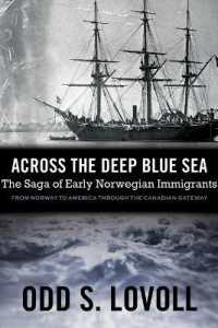 Across the Deep Blue Sea : The Saga of Early Norwegian Immigrants