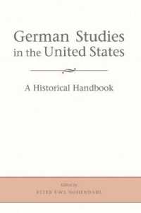 German Studies in the United States : A Historical Handbook