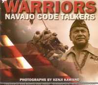 Warriors: Navajo Code Talkers : Navajo Code Talkers