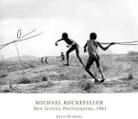 Michael Rockefeller : New Guinea Photographs, 1961
