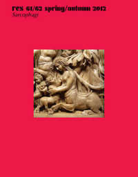 Res: Anthropology and Aesthetics, 61/62: Spring/autumn 2012 : Sarcophagi (Res: Anthropology and Aesthetics) -- Paperback / softback