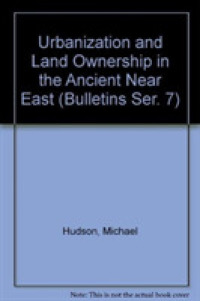 Urbanization and Land Ownership in the Ancient Near East