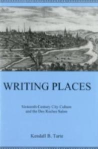 Writing Places : Sixteenth-century City Culture and the Des Roches Salon
