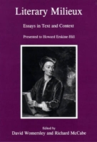Literary Milieux : Essays in Text and Context, Presented to Howard Erskine-Hill （1ST）