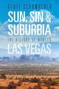 Sun, Sin & Suburbia : The History of Modern Las Vegas, Revised and Expanded