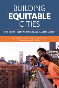 Building Equitable Cities : How to Drive Economic Mobility and Regional Growth
