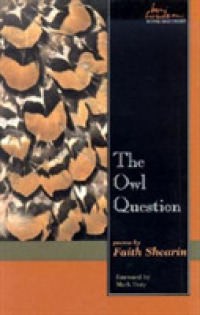 The Owl Question : Poems (May Swenson Poetry Award Series)