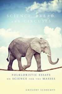 Science, Bread, and Circuses : Folkloristic Essays on Science for the Masses