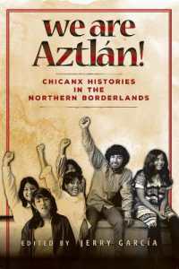 We Are Aztlán! : Chicanx Histories in the Northern Borderlands