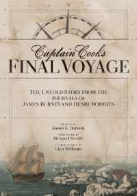 Captain Cook's Final Voyage : The Untold Story from the Journals of James Burney and Henry Roberts