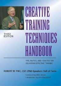 Creative Training Techniques Handbook : Tips and How-to's for Delivering Effective Training （3RD）
