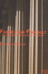 Fabricating Foucault : Rationalising the Management of Individuals.