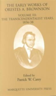 The Early Works of Orestes A. Brownson : The Transcendentalist Years 1836-38