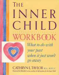 Inner Child Workbook : What to Do with Your Past When it Just Won't Go Away (Inner Workbooks S.)