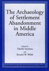 Archaeology of Settlement Abandonment of Middle America (Foundations of Archaeological Inquiry)