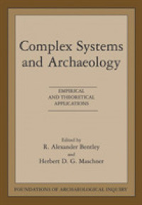 Complex Systems and Archaeology : Empirical and Theoretical Applications (Foundations of Archaeological Inquiry)