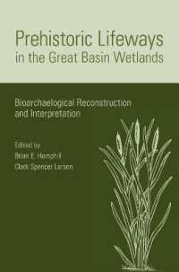 Prehistoric Lifeways in the Great Basin Wetlands : Bioarchaelogical Reconstruction and Interpretation