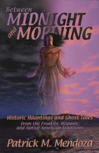 Between Midnight and Morning : Historic Hauntings and Ghost Tales from the Frontier, Hispanic, and Native American Traditions