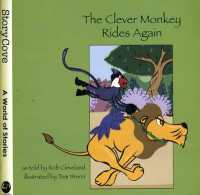 The Clever Monkey Rides Again : A Folktale from West Africa (Story Cove: a World of Stories)