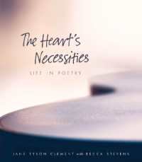 The Heart's Necessities : Life in Poetry