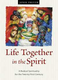 Life Together in the Spirit : A Radical Spirituality for the Twenty-First Century