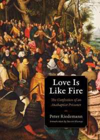 Love Is Like Fire : The Confession of an Anabaptist Prisoner (Plough Spiritual Guides: Backpack Classics)